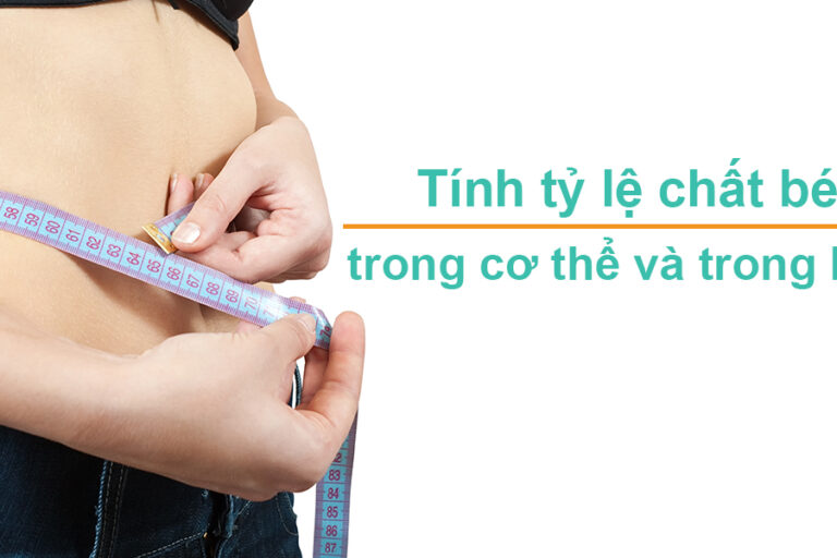 1.Tính tỷ chất béo