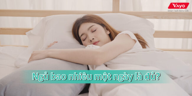 Ngủ bao nhiêu một ngày là đủ